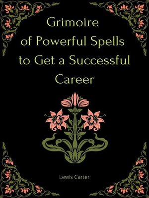 cover image of Grimoire of Powerful Spells to Get a Successful Career